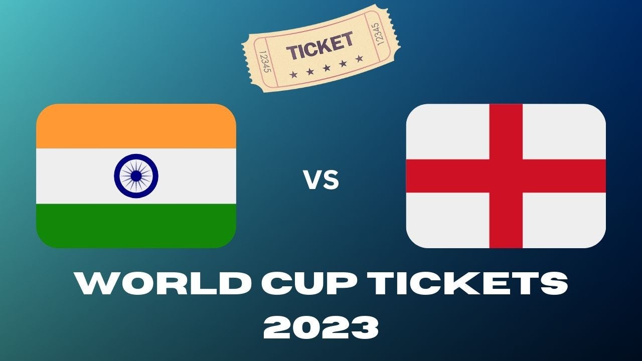 India vs England World Cup 2023 Tickets A Comprehensive Guide