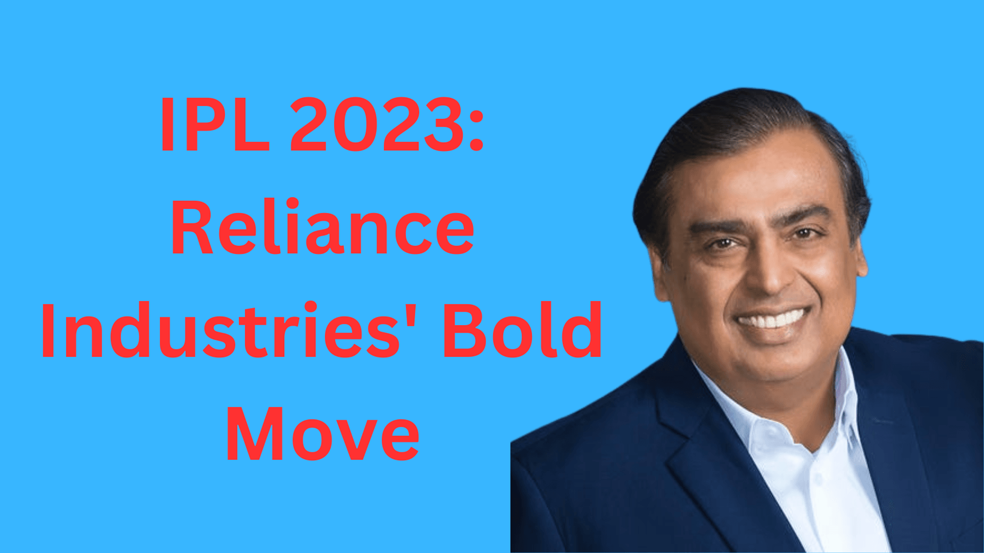 IPL 2023: Reliance Industries' Bold Move to Stream Matches for Free on Jio Platforms Could Disrupt India's Sports Broadcasting Industry