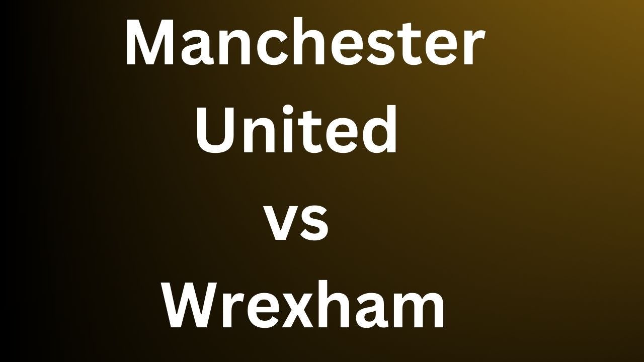 Man Utd predicted vs Wrexham