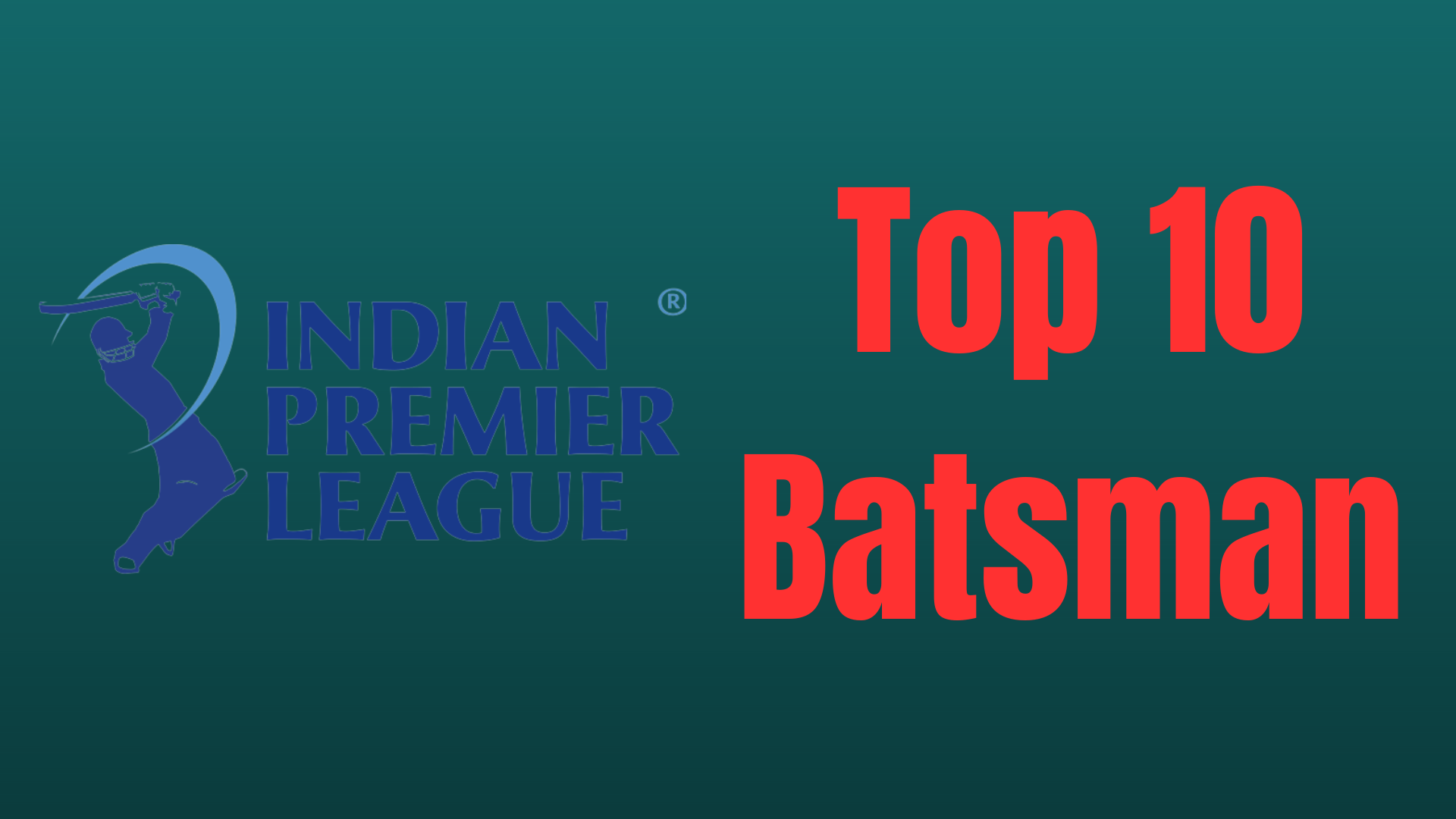 Top 10 Best Batsmen in IPL History: Indian Premier League's Greatest